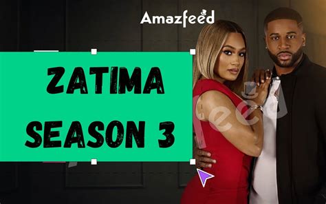 is zatima coming back on|Zatima Season 3: Release Date, Cast, and Plot Updates